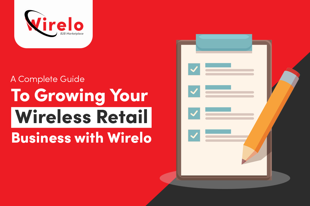 A Complete Guide to Growing Your Wireless Retail Business with Wirelo